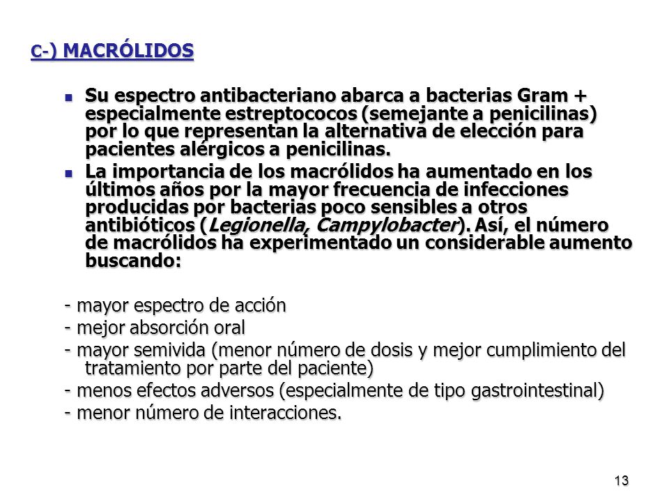 - mayor espectro de acción - mejor absorción oral