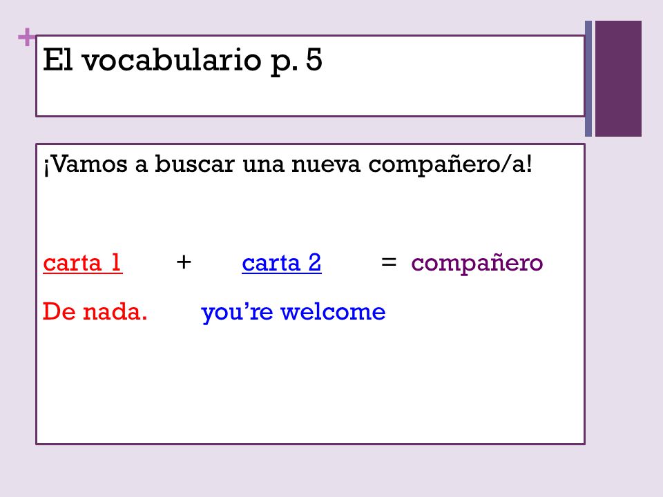 El vocabulario p. 5 ¡Vamos a buscar una nueva compañero/a.
