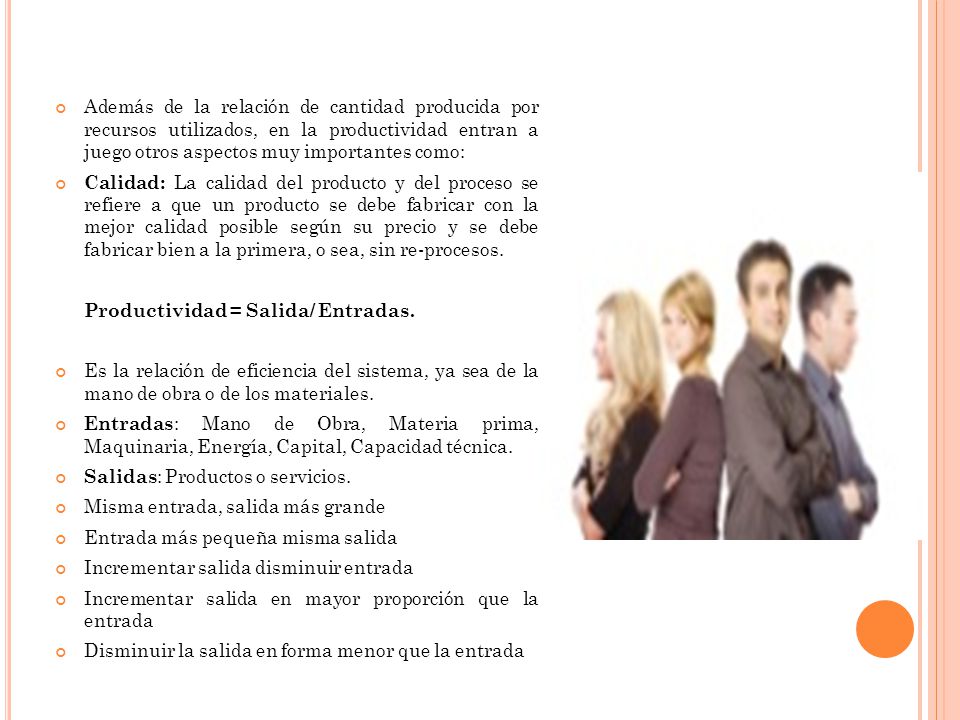 Además de la relación de cantidad producida por recursos utilizados, en la productividad entran a juego otros aspectos muy importantes como: