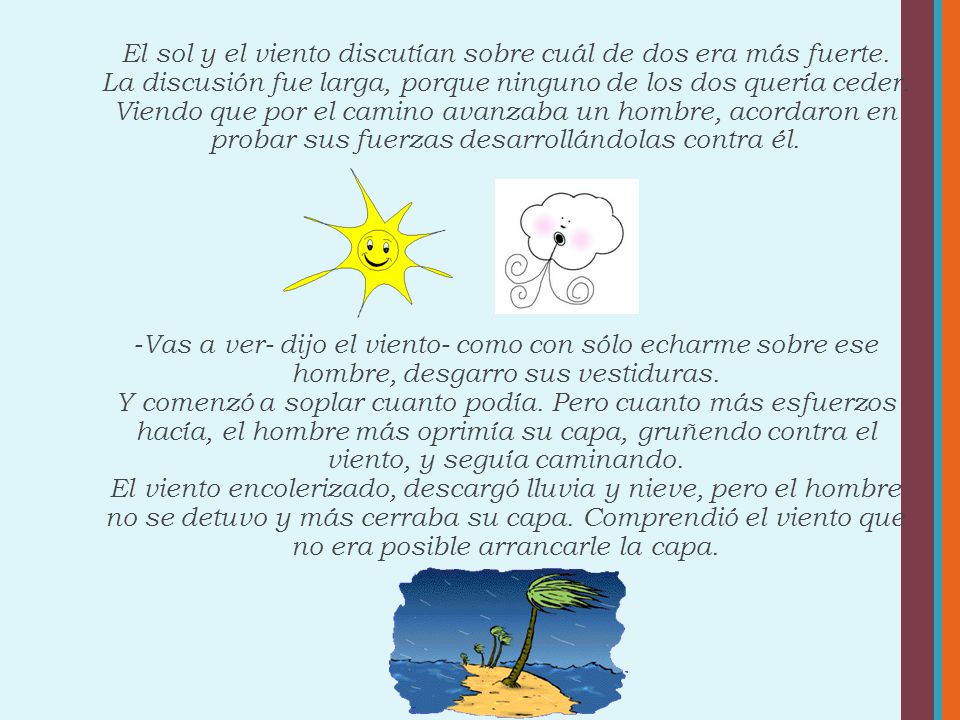 El sol y el viento discutían sobre cuál de dos era más fuerte