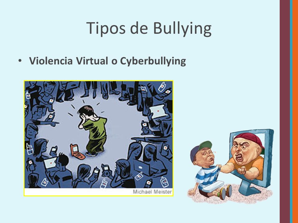Tipos de Bullying Violencia Virtual o Cyberbullying