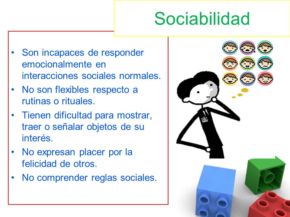 Son incapaces de responder emocionalmente en interacciones sociales normales.