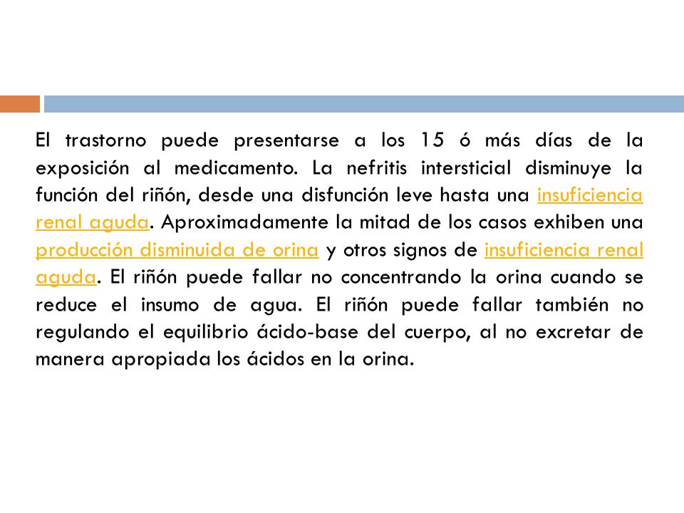 El trastorno puede presentarse a los 15 ó más días de la exposición al medicamento.
