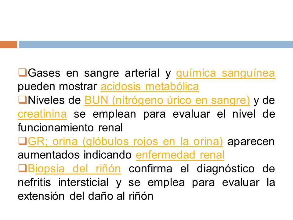 Gases en sangre arterial y química sanguínea pueden mostrar acidosis metabólica