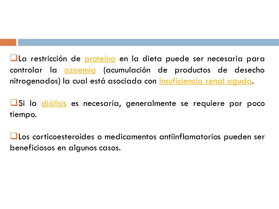 La restricción de proteína en la dieta puede ser necesaria para controlar la azoemia (acumulación de productos de desecho nitrogenados) la cual está asociada con insuficiencia renal aguda.