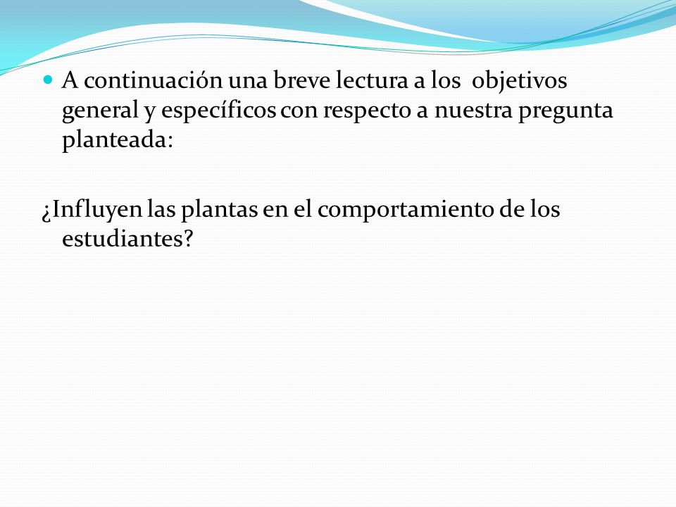 A continuación una breve lectura a los objetivos general y específicos con respecto a nuestra pregunta planteada: