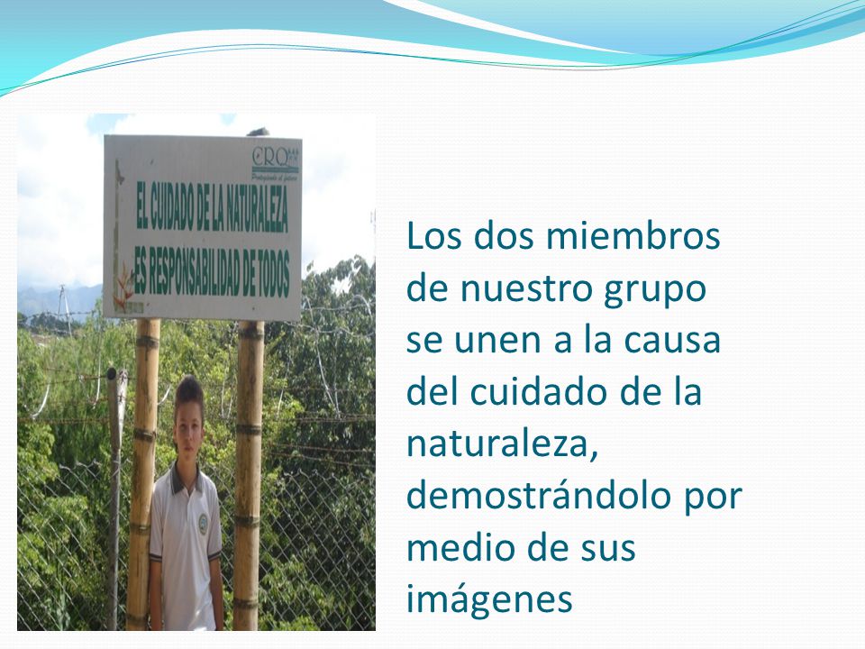 Los dos miembros de nuestro grupo se unen a la causa del cuidado de la naturaleza, demostrándolo por medio de sus imágenes