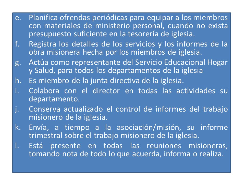 Planifica ofrendas periódicas para equipar a los miembros con materiales de ministerio personal, cuando no exista presupuesto suficiente en la tesorería de iglesia.