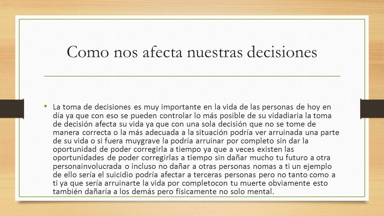 Como nos afecta nuestras decisiones