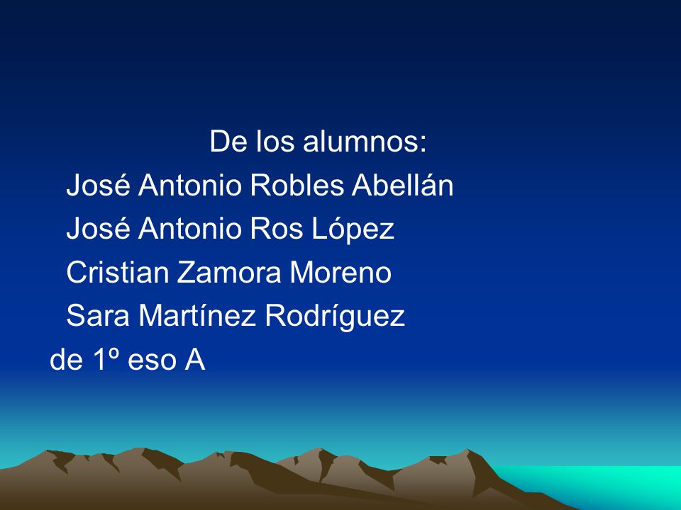 De los alumnos: José Antonio Robles Abellán. José Antonio Ros López. Cristian Zamora Moreno. Sara Martínez Rodríguez.