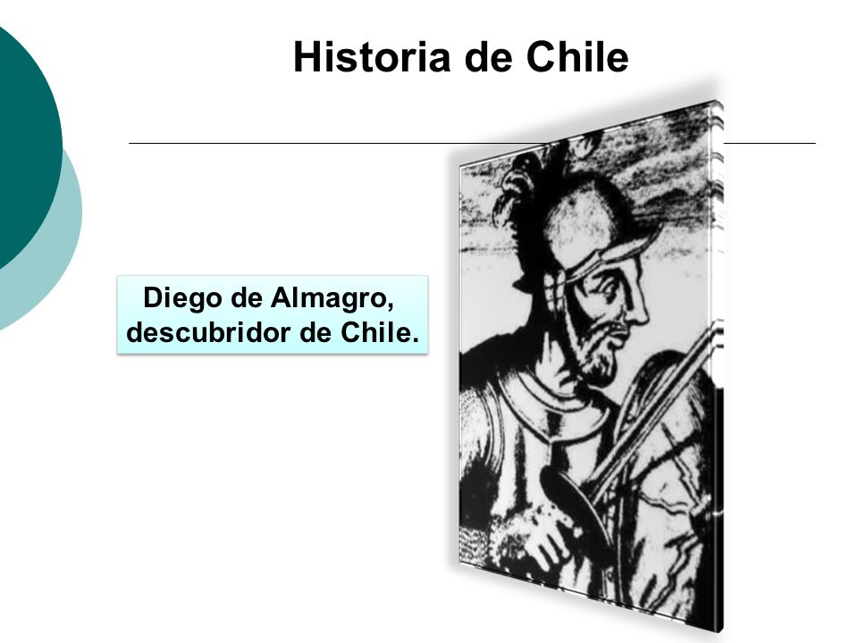 Historia de Chile Diego de Almagro, descubridor de Chile.