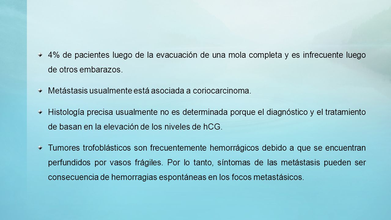 4% de pacientes luego de la evacuación de una mola completa y es infrecuente luego de otros embarazos.