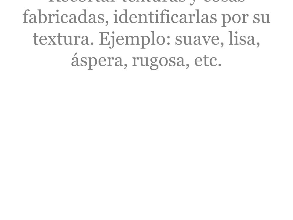 Recortar texturas y cosas fabricadas, identificarlas por su textura
