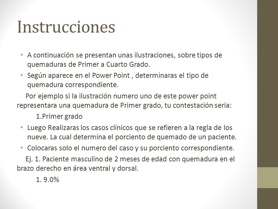 Instrucciones A continuación se presentan unas ilustraciones, sobre tipos de quemaduras de Primer a Cuarto Grado.
