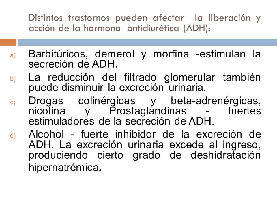 Distintos trastornos pueden afectar la liberación y acción de la hormona antidiurética (ADH):
