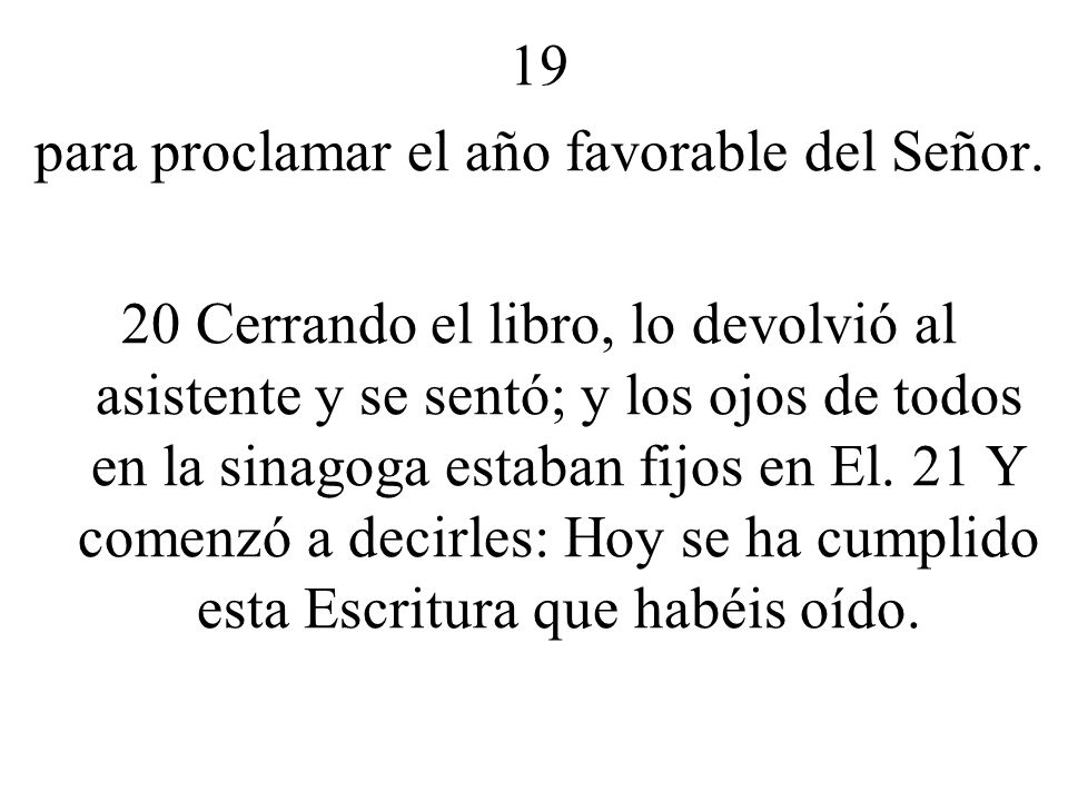 para proclamar el año favorable del Señor.