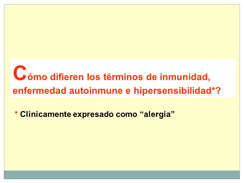 Cómo difieren los términos de inmunidad, enfermedad autoinmune e hipersensibilidad*