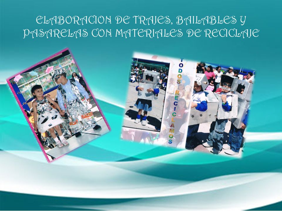ELABORACION DE TRAJES, BAILABLES Y PASARELAS CON MATERIALES DE RECICLAJE