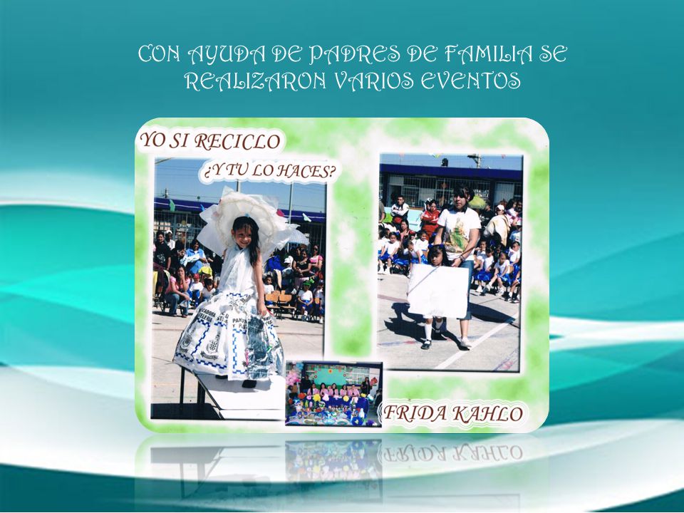CON AYUDA DE PADRES DE FAMILIA SE REALIZARON VARIOS EVENTOS