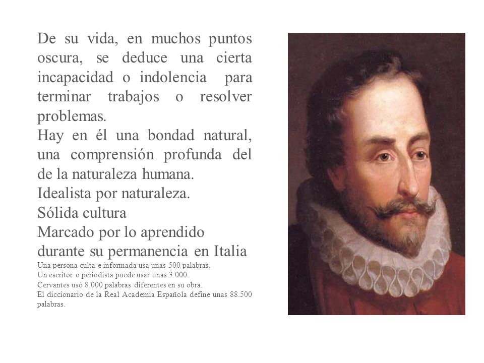 Idealista por naturaleza. Sólida cultura