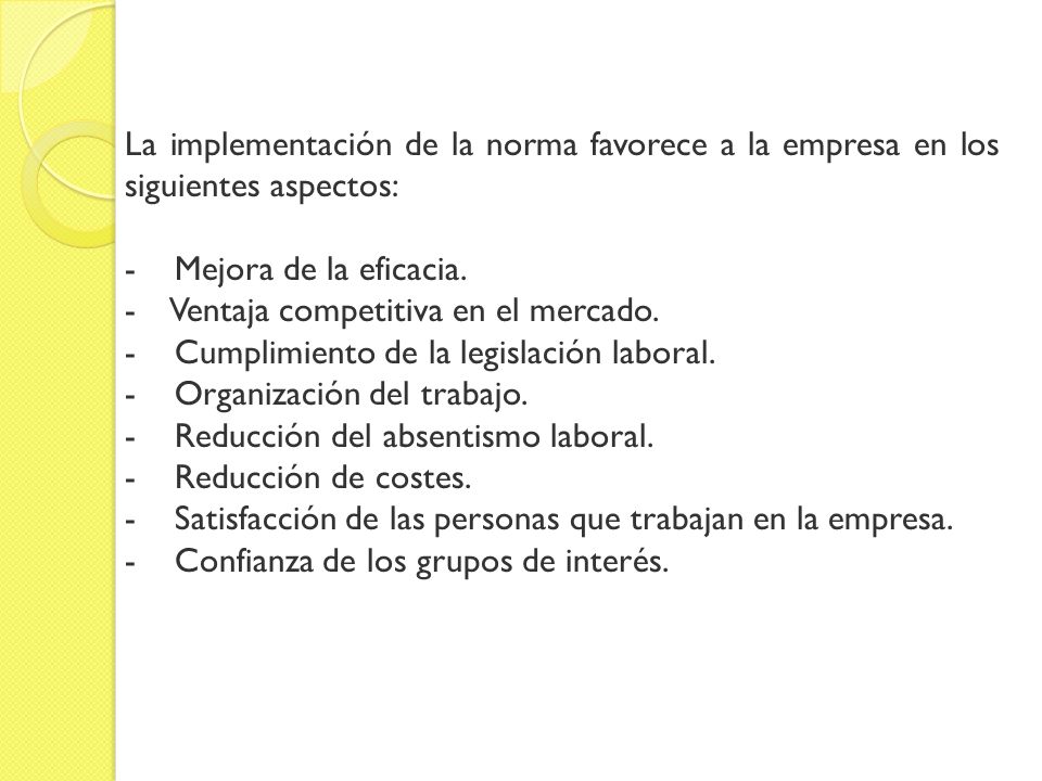 La implementación de la norma favorece a la empresa en los siguientes aspectos: