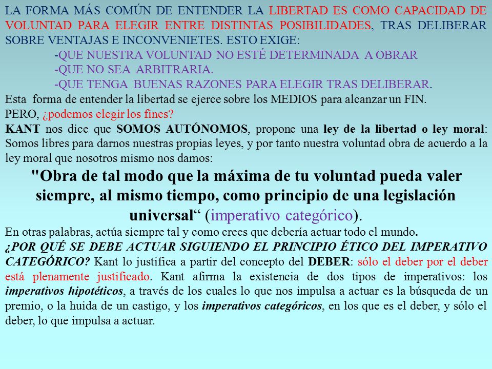 LA FORMA MÁS COMÚN DE ENTENDER LA LIBERTAD ES COMO CAPACIDAD DE VOLUNTAD PARA ELEGIR ENTRE DISTINTAS POSIBILIDADES, TRAS DELIBERAR SOBRE VENTAJAS E INCONVENIETES. ESTO EXIGE: