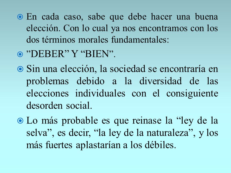 En cada caso, sabe que debe hacer una buena elección