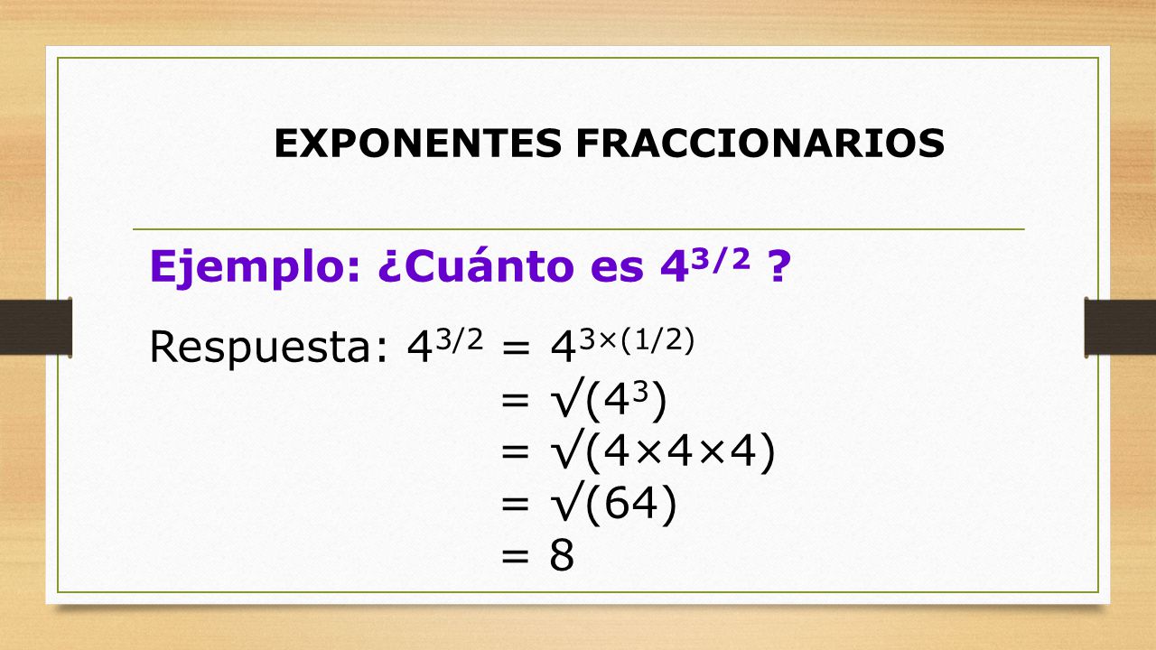 Ejemplo: ¿Cuánto es 43/2 Respuesta: 43/2 = 43×(1/2) = √(43)