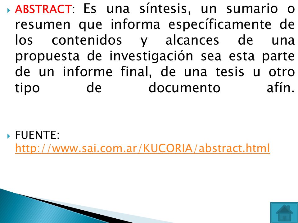 ABSTRACT: Es una síntesis, un sumario o resumen que informa específicamente de los contenidos y alcances de una propuesta de investigación sea esta parte de un informe final, de una tesis u otro tipo de documento afín.