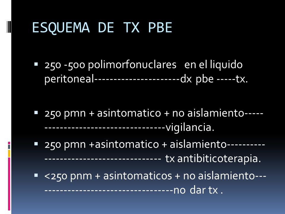 ESQUEMA DE TX PBE polimorfonuclares en el liquido peritoneal dx pbe -----tx.