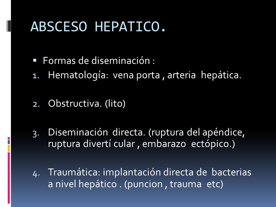 ABSCESO HEPATICO. Formas de diseminación :