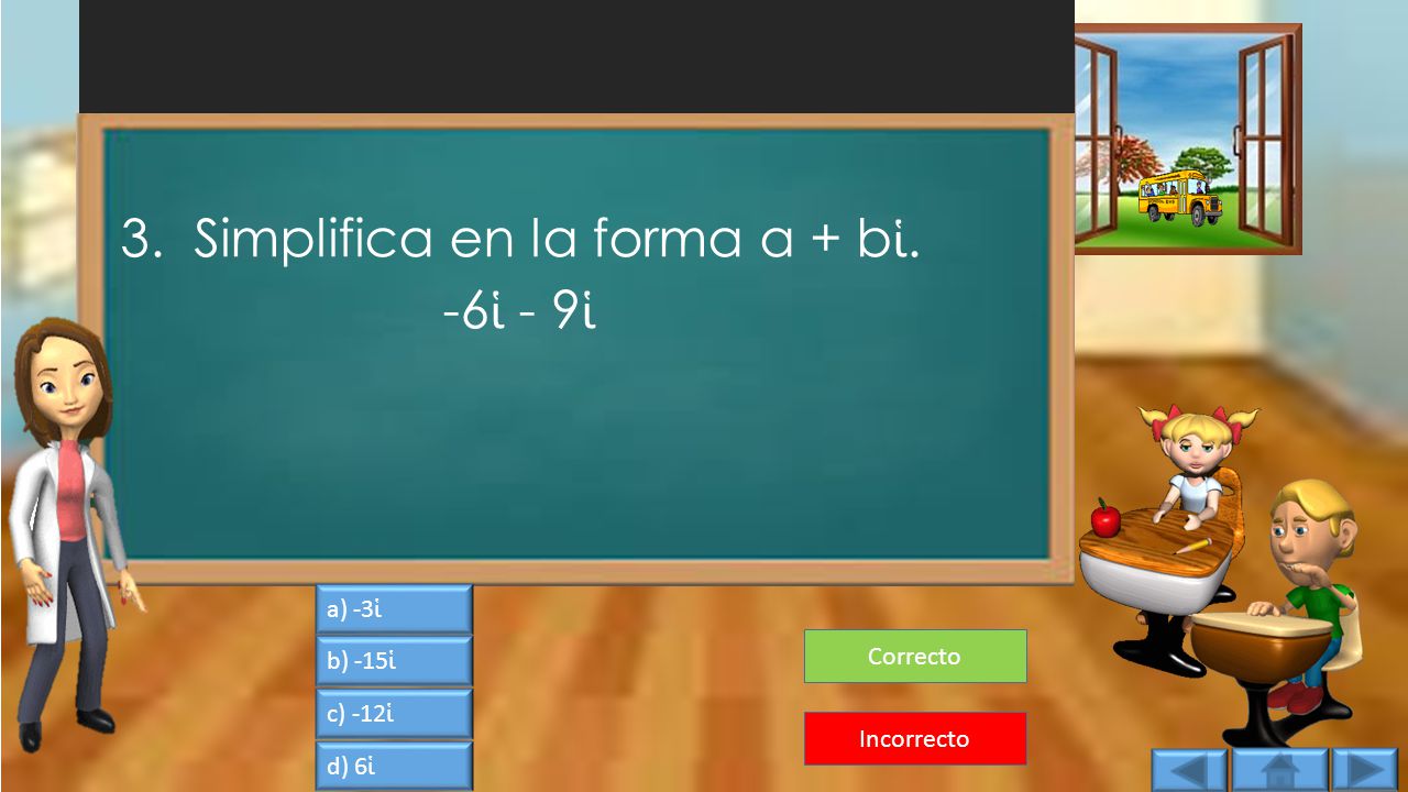 3. Simplifica en la forma a + bἱ. -6ἱ - 9ἱ