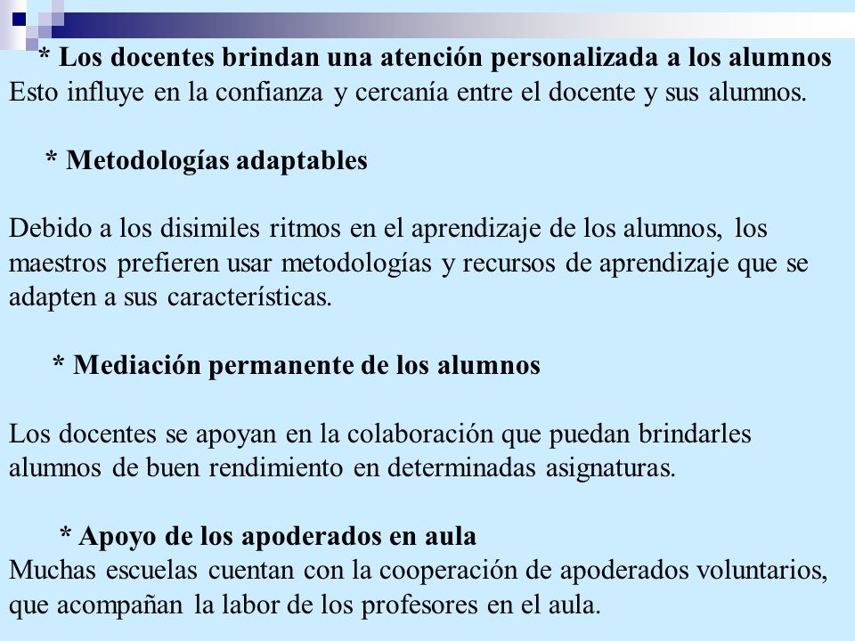 * Los docentes brindan una atención personalizada a los alumnos