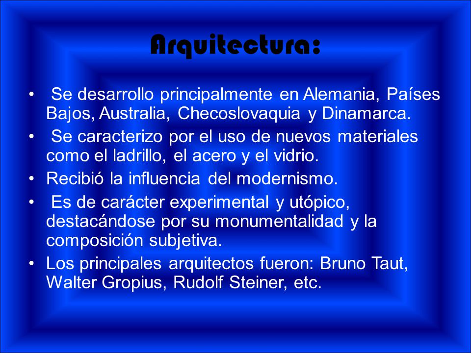 Arquitectura: Se desarrollo principalmente en Alemania, Países Bajos, Australia, Checoslovaquia y Dinamarca.