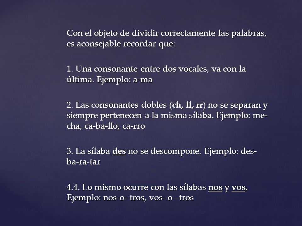 Con el objeto de dividir correctamente las palabras, es aconsejable recordar que: 1.