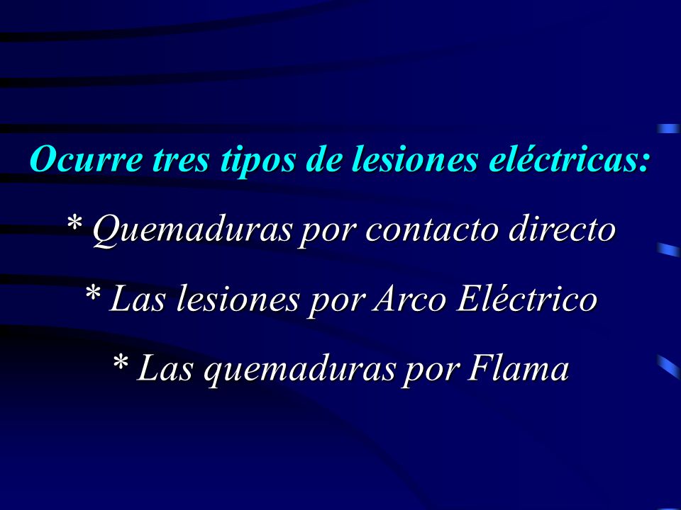 Ocurre tres tipos de lesiones eléctricas: