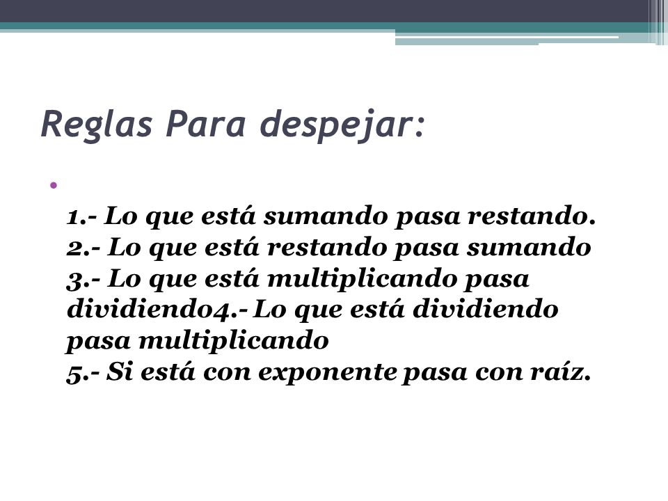 Reglas Para despejar: