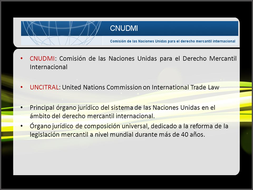 CNUDMI: Comisión de las Naciones Unidas para el Derecho Mercantil Internacional