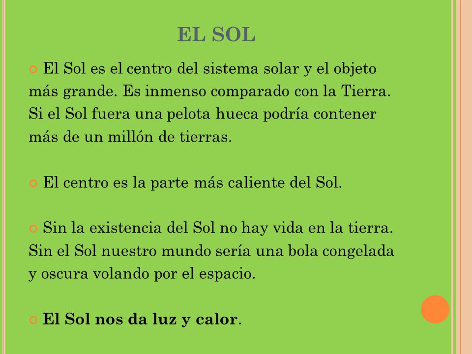 EL SOL El Sol es el centro del sistema solar y el objeto