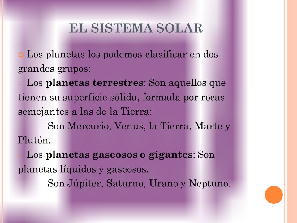 EL SISTEMA SOLAR Los planetas los podemos clasificar en dos