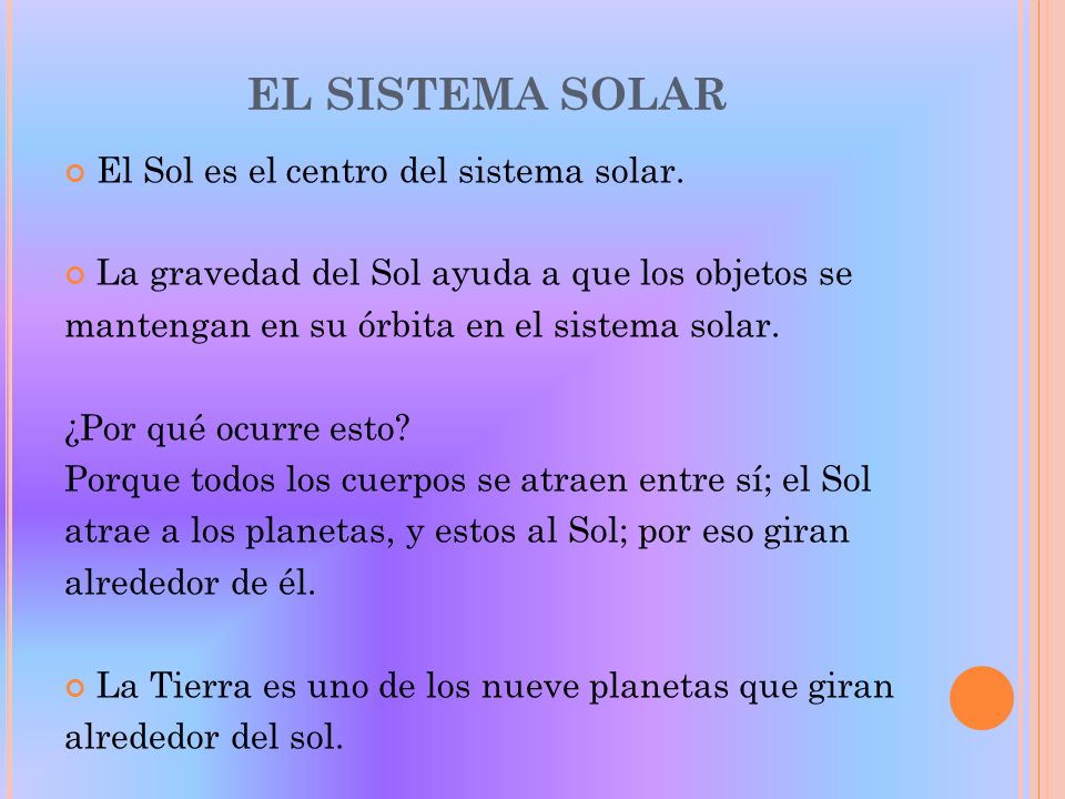 EL SISTEMA SOLAR El Sol es el centro del sistema solar.