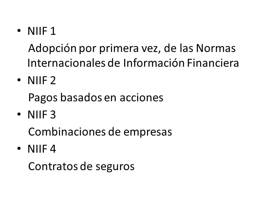NIIF 1 Adopción por primera vez, de las Normas Internacionales de Información Financiera. NIIF 2.