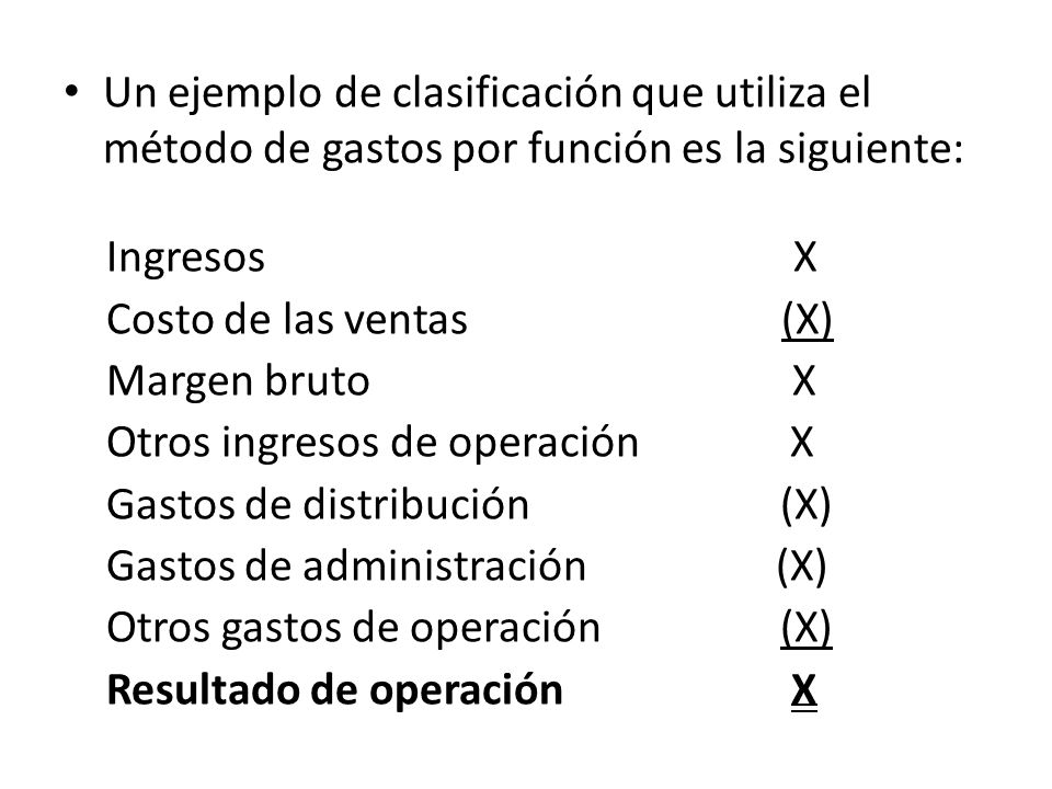 Un ejemplo de clasificación que utiliza el método de gastos por función es la siguiente: