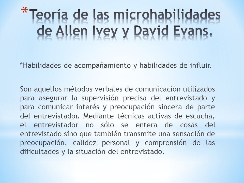 Teoría de las microhabilidades de Allen Ivey y David Evans.