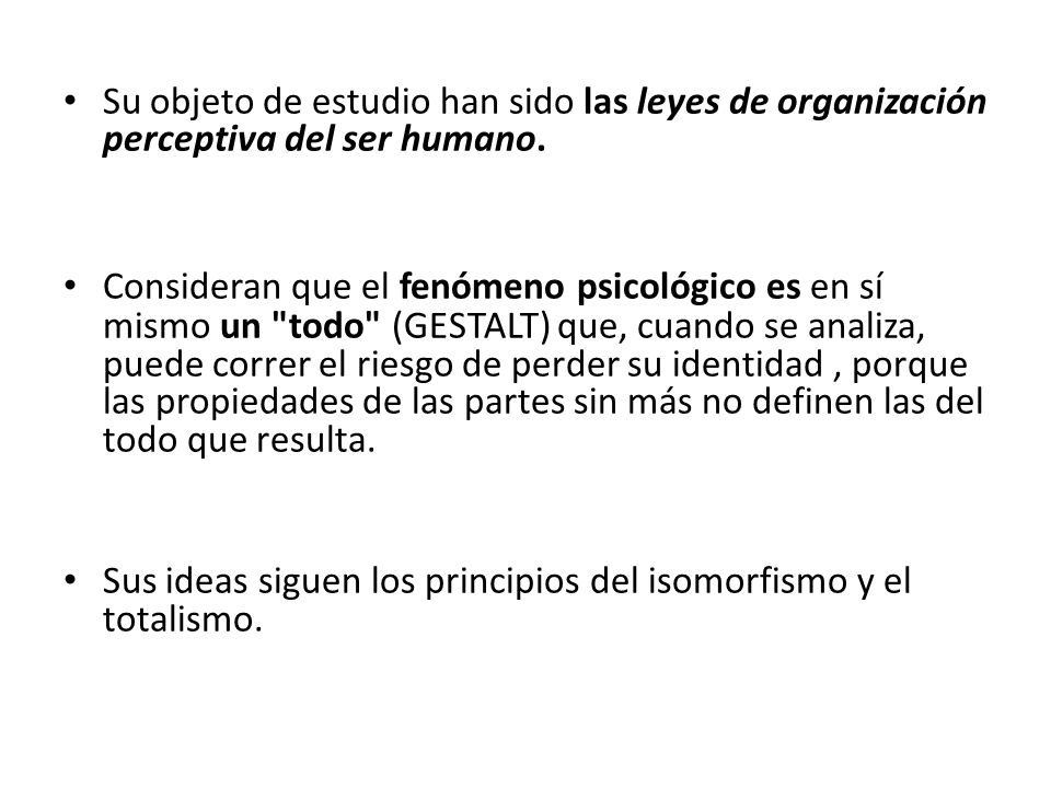 Sus ideas siguen los principios del isomorfismo y el totalismo.