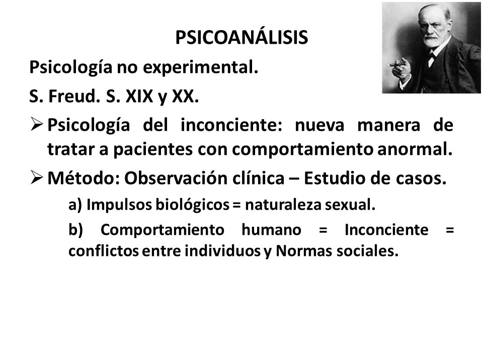 PSICOANÁLISIS Psicología no experimental. S. Freud. S. XIX y XX.