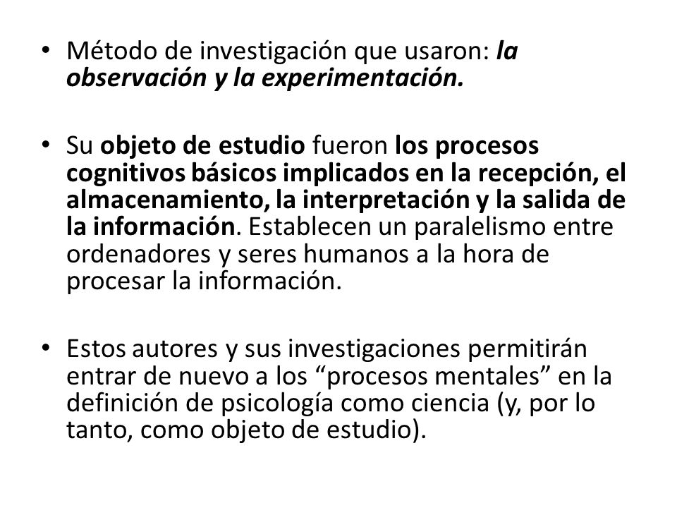 Método de investigación que usaron: la observación y la experimentación.