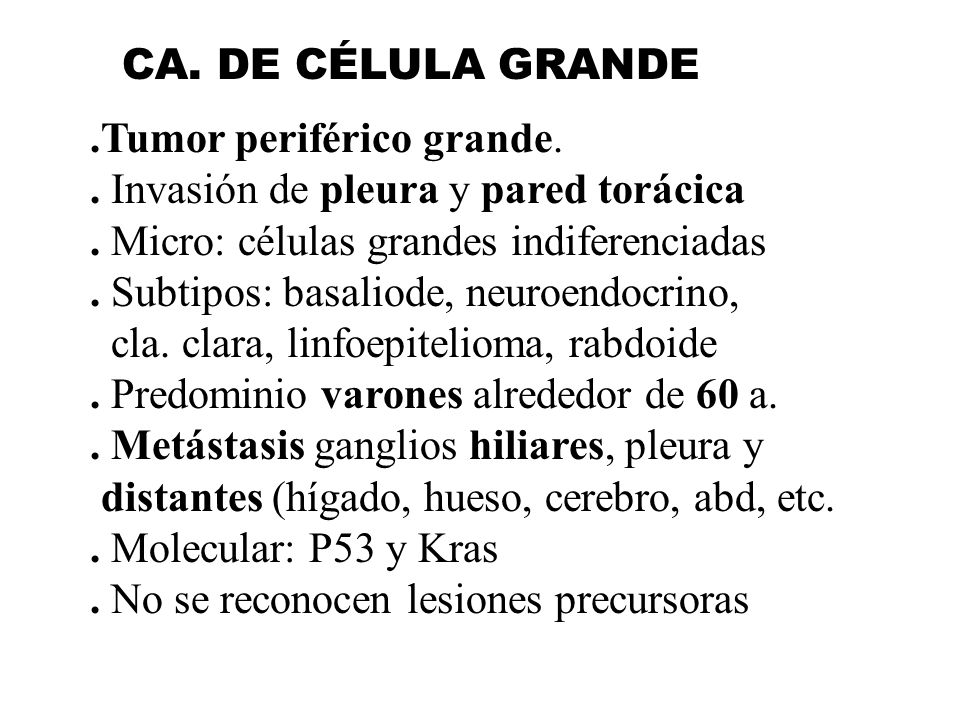.Tumor periférico grande. . Invasión de pleura y pared torácica