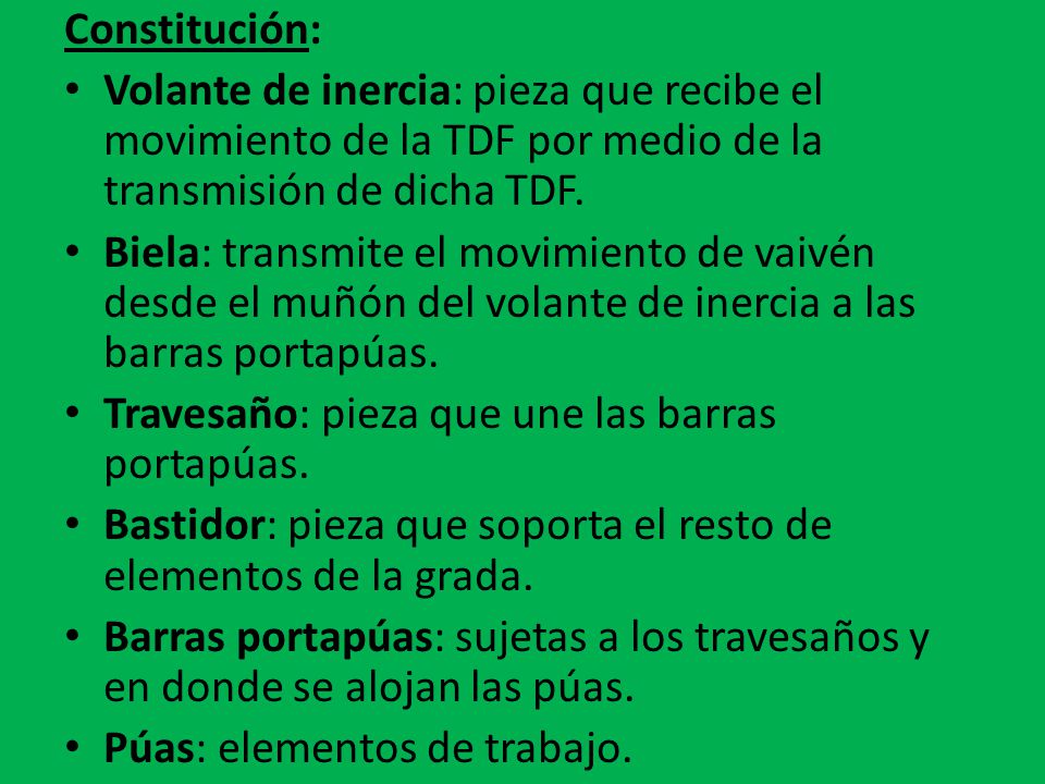 Constitución: Volante de inercia: pieza que recibe el movimiento de la TDF por medio de la transmisión de dicha TDF.