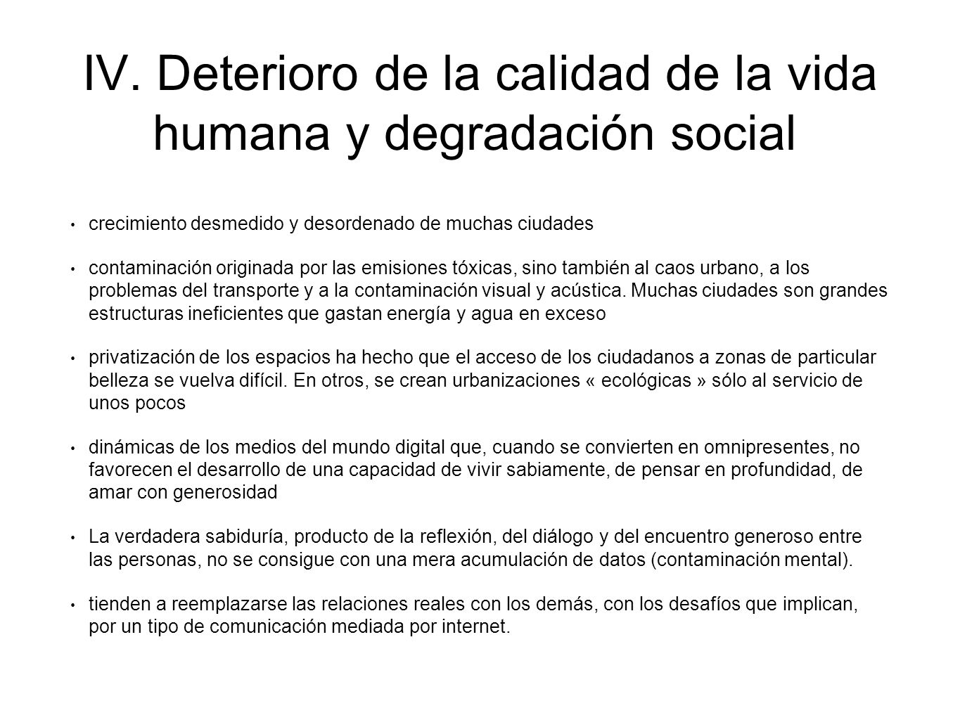 IV. Deterioro de la calidad de la vida humana y degradación social
